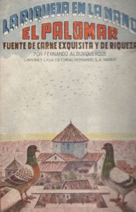 El palomar. Fuente de carne exquisita y de riqueza. (1947)