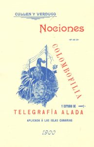 Nociones de colombofilia y estudio de telegrafía alada aplicada a las Islas Canarias. 1900. (1992)